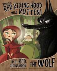Honestly, Red Riding Hood Was Rotten!: The Story of Little Red Riding Hood as Told by the Wolf Subscription