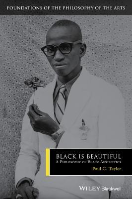 Black Is Beautiful: A Philosophy of Black Aesthetics