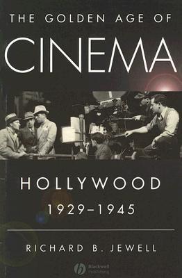 The Golden Age of Cinema: Hollywood, 1929-1945