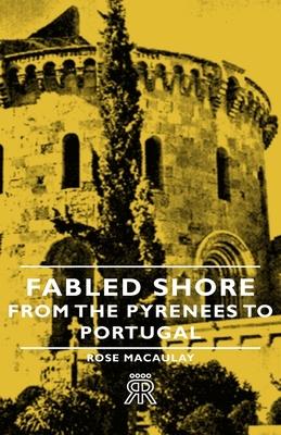 Fabled Shore - From the Pyrenees to Portugal