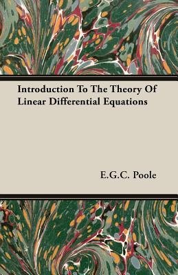 Introduction To The Theory Of Linear Differential Equations