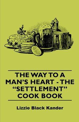 The Way to a Man's Heart - The Settlement Cook Book Subscription