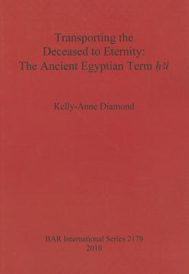 Transporting the Deceased to Eternity: The Ancient Egyptian Term 'H3i'