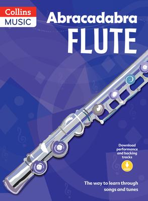 Abracadabra Flute (Pupils' Book + 2 Cds): The Way to Learn Through Songs and Tunes