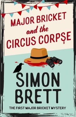 Major Bricket and the Circus Corpse: The First Mystery in an Unputdownable New Cosy Crime Series Subscription