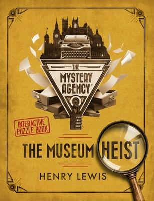 The Museum Heist: A Mystery Agency Puzzle Book