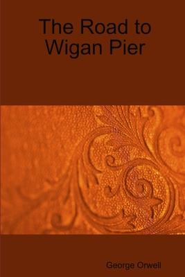 The Road to Wigan Pier