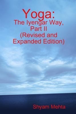 Yoga: The Iyengar Way, Part II