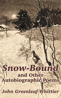 Snow-Bound and Other Autobiographic Poems Subscription