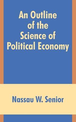 An Outline of the Science of Political Economy