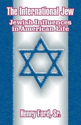 The International Jew: Jewish Influences in American Life