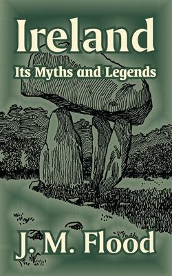 Ireland: Its Myths and Legends