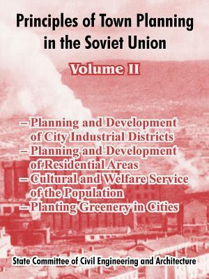 Principles of Town Planning in the Soviet Union: Volume II