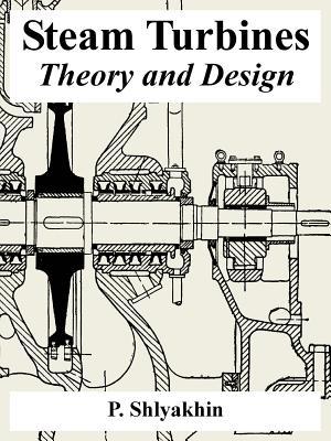 Steam Turbines: Theory and Design