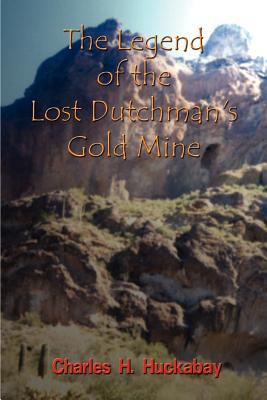 The Legend of the Lost Dutchman's Gold Mine