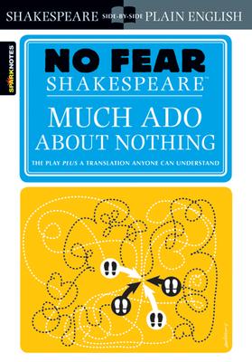 Much ADO about Nothing: No Fear Shakespeare Side-By-Side Plain English