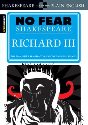 Richard III: No Fear Shakespeare Side-By-Side Plain English