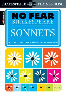 Sonnets: No Fear Shakespeare Side-By-Side Plain English