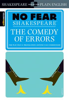 The Comedy of Errors: No Fear Shakespeare Side-By-Side Plain English