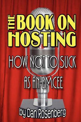 The Book on Hosting: How Not to Suck as an Emcee