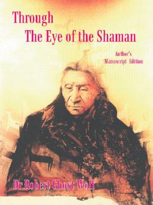 Through the Eye of the Shaman - the Nagual Returns