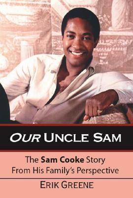 Our Uncle Sam: The Sam Cooke Story from His Family's Perspective