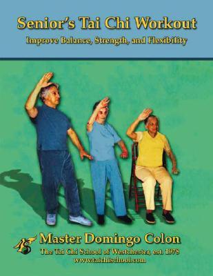 Senior's Tai Chi Workout: Improve Balance, Strength and Flexibility