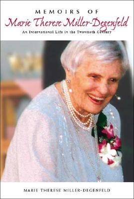 Memoirs of Marie Therese Miller-Degenfeld: An International Life in the Twentieth Century