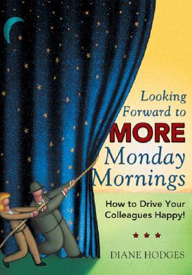 Looking Forward to More Monday Mornings: How to Drive Your Colleagues Happy!