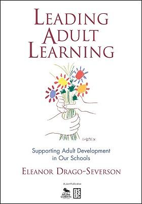 Leading Adult Learning: Supporting Adult Development in Our Schools