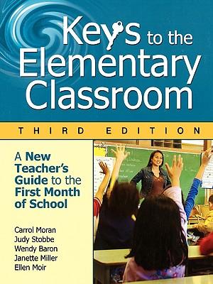 Keys to the Elementary Classroom: A New Teacher&#8242;s Guide to the First Month of School