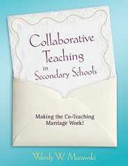 Collaborative Teaching in Secondary Schools: Making the Co-Teaching Marriage Work! Subscription