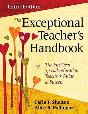 The Exceptional Teacher&#8242;s Handbook: The First-Year Special Education Teacher&#8242;s Guide to Success