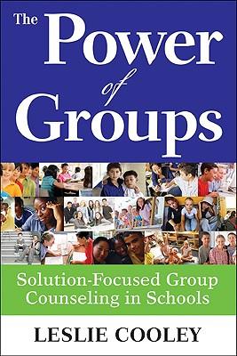 Power of Groups: Solution-Focused Group Counseling in Schools