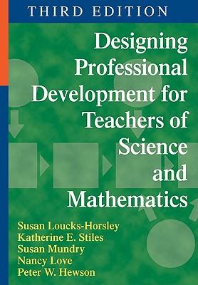 Designing Professional Development for Teachers of Science and Mathematics