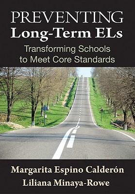 Preventing Long-Term ELs: Transforming Schools to Meet Core Standards