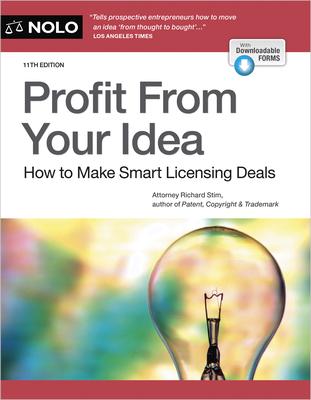 Profit from Your Idea: How to Make Smart Licensing Deals