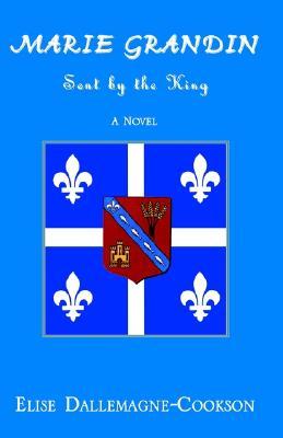 Marie Grandin: Sent by the King