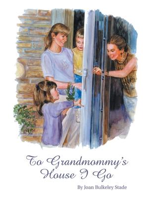 To Grandmommy's House I Go