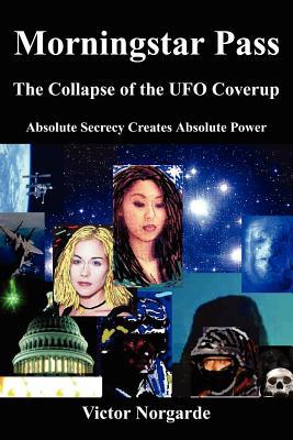 Morningstar Pass: The Collapse of the UFO Coverup