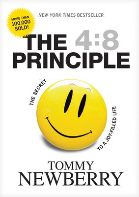 The 4:8 Principle: The Secret to a Joy-Filled Life