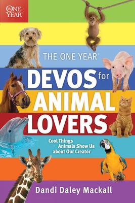 The One Year Devos for Animal Lovers: Cool Things Animals Show Us about Our Creator