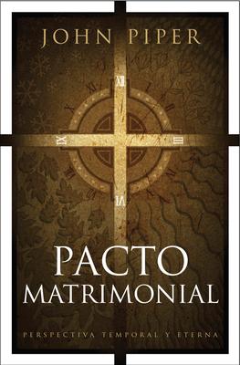 Pacto Matrimonial: Perspectiva Temporal Y Eterna