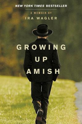 Growing Up Amish: A Memoir