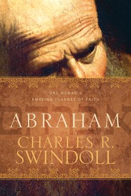 Abraham: One Nomad's Amazing Journey of Faith