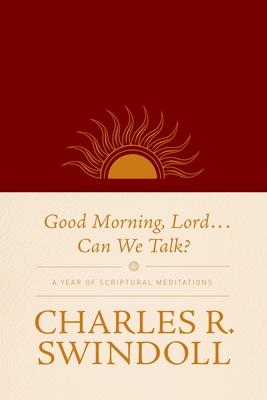 Good Morning, Lord . . . Can We Talk?: A Year of Scriptural Meditations Subscription
