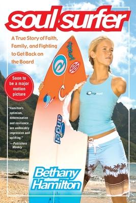 Soul Surfer: A True Story of Faith, Family, and Fighting to Get Back on the Board