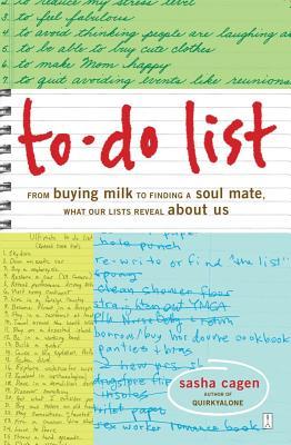 To-Do List: From Buying Milk to Finding a Soul Mate, What Our Lists Reveal about Us