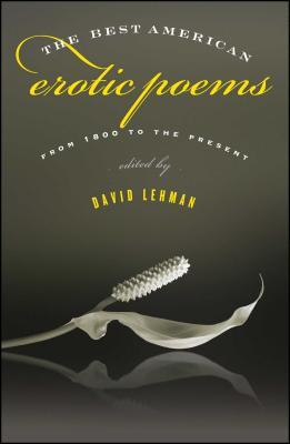 The Best American Erotic Poems: From 1800 to the Present