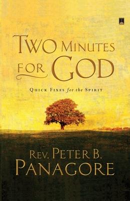 Two Minutes for God: Quick Fixes for the Spirit